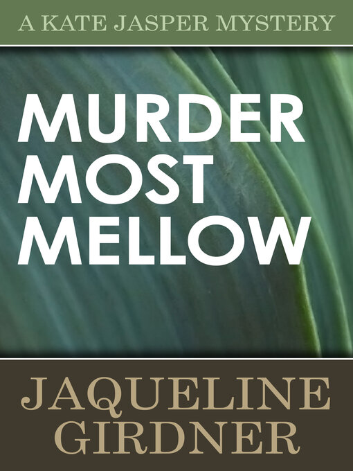 Title details for Murder Most Mellow by Jaqueline Girdner - Available